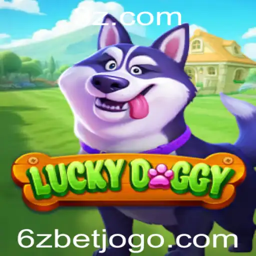Compreenda o Jogo LuckyDoggy e a Plataforma 6zbet
